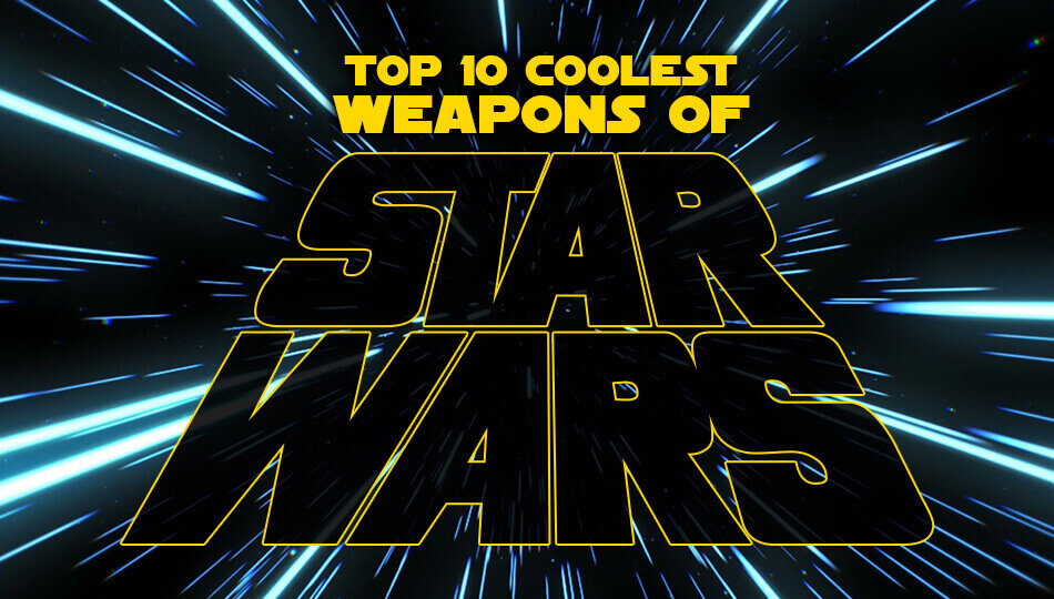 Star-Wars-950×540-2 Top 10 Coolest Weapons of Star Wars